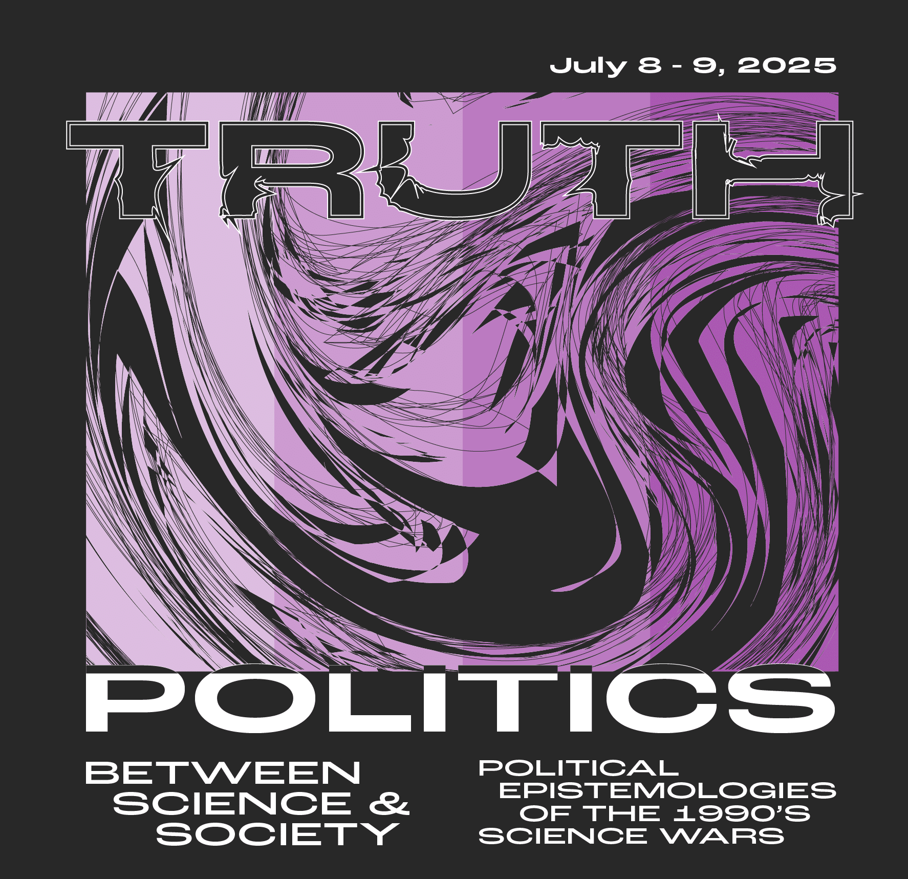 Tagung: Truth Politics between Science and Society. Political Epistemologies of the 1990s Science WarsTagung: Truth Politics between Science and Society.